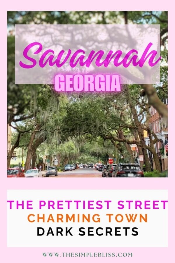 Image of beautiful tree lined Jones street in Savannah with writing, "Savannah, Georgia: The Prettiest Street, Charming Town, Dark Secrets."