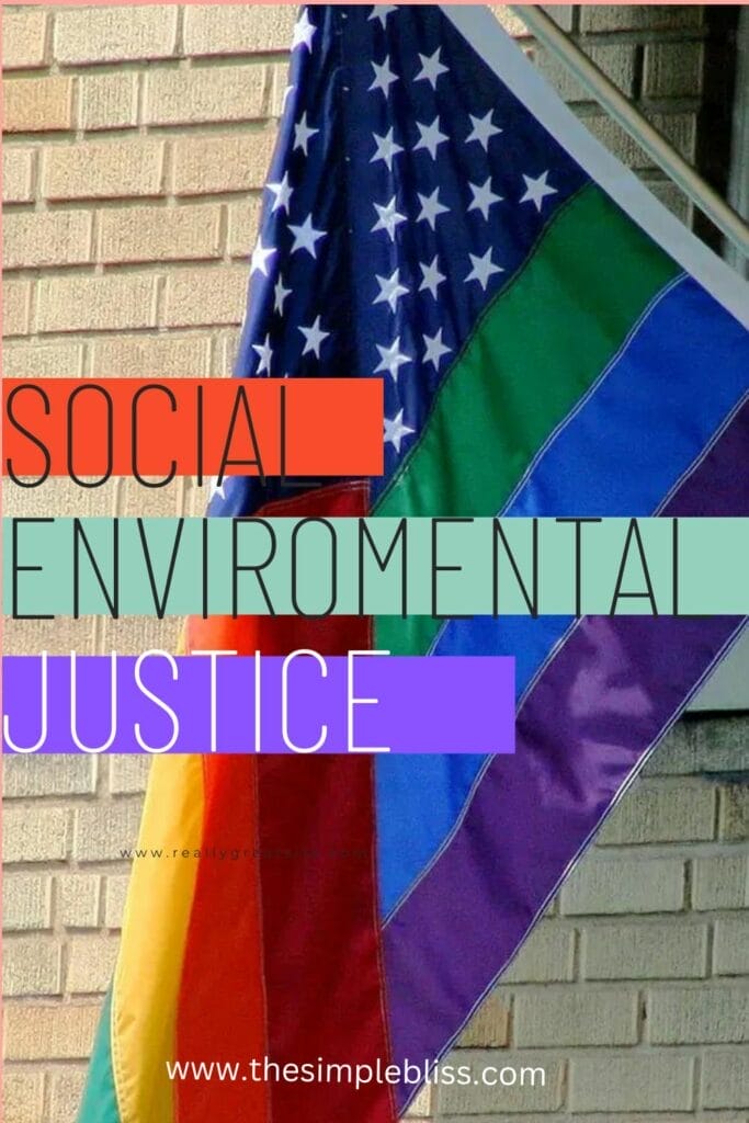 How social and environmental justice come together on Pride Month.