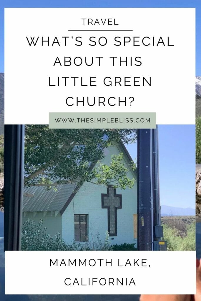Close-up picture of the Little Green Church with the words "What's so special about this little green church?" and "Mammoth Lakes, California."