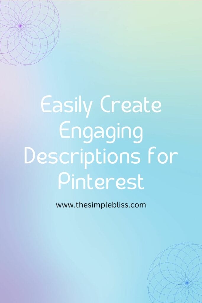 Text-based image with the words "Create Engaging Descriptions for Pinterest."