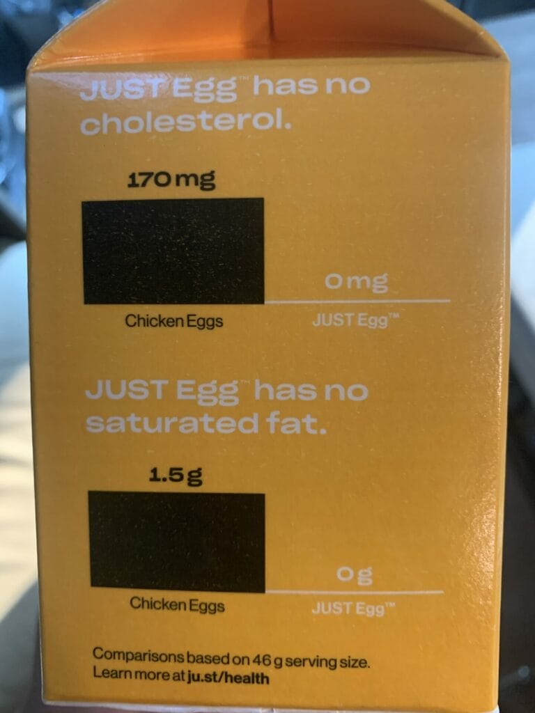 JUST egg has lower cholesterol and no saturated fat compared to animal eggs, listed on the side of the package.