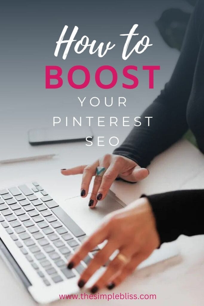 Hands on a laptop with the words "How to Boost Your Pinterest SEO" to emphasize keyword strategies.