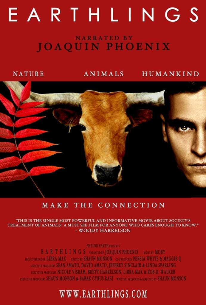 Poster of one of the best vegan documentaries, Earthlings, with Jaquin Phoenix on the left, cow in the middle, and nature on the left and a overlay of title and "make the connection". 