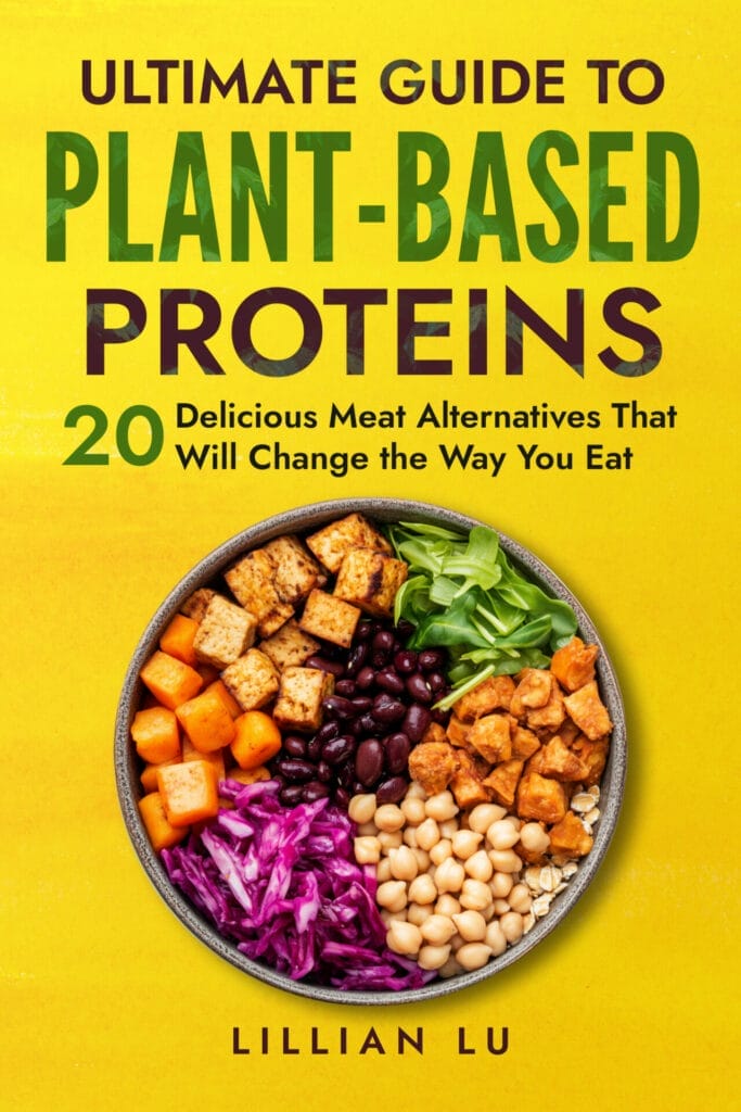 Book cover for my ebook, Ultimate Guide to Plant-Based Proteins - 20 Delicious Meat Alternatives That Will Change the Way You Eat.